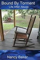 Bound By Torment: Life after abuse 1478218959 Book Cover