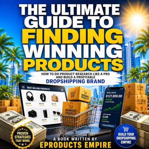 The Ultimate Guide to Finding Winning Products cover art