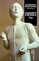 Eminescu - Viata 1514324563 Book Cover