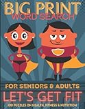  Big Print Word Search Puzzles for Seniors & Adults: Epic Word Find Puzzle Book for Health Nuts, Fitness Fiends & Nutrition Nerds Everywhere