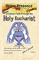 Your Christian Faith Through the Holy Eucharist 0963843621 Book Cover