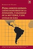 Rodrigo de ValdÃÆÃÂ©s: Poema heroyco hispano-latino panegyrico de la fundaciÃÆÃÂ³n, y grandezas de la muy noble, y leal ciudad de Lima (Latin America) (English and Spanish Edition)