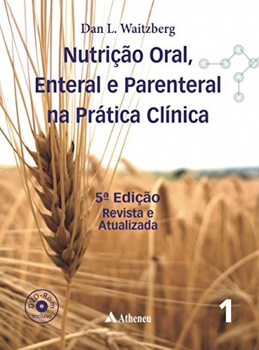 Nutrição oral, enteral e parenteral na prática clínica