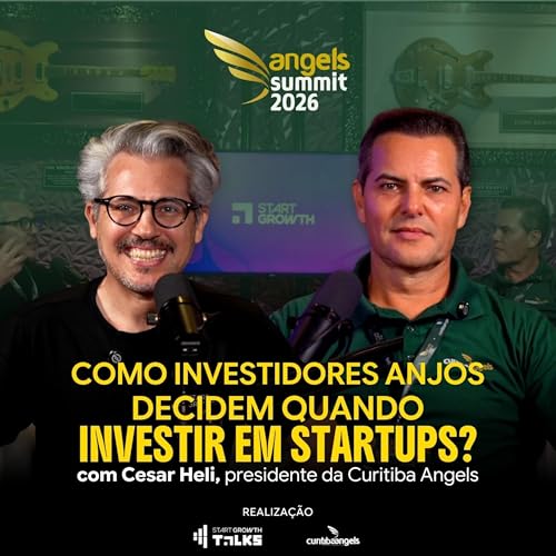 Como investidores anjos decidem quando investir em startups? | Podcast Angels Summit 2026
