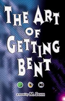 Paperback The Art of Getting Bent Book