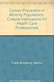 Cancer Prevention in Minority Populations: Cultural Implications for Health Care Professionals