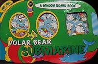 Polar Bear Submarine (Polar Bear Submarine - A Window Board Book) 1858306566 Book Cover