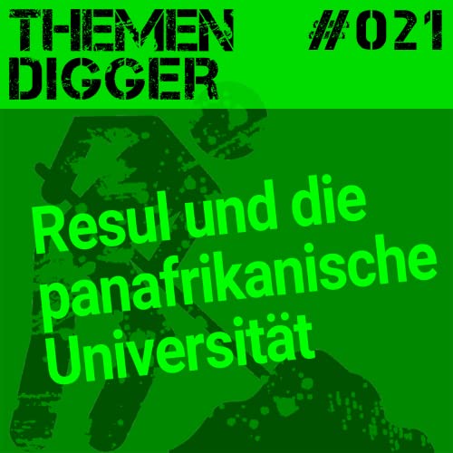 #021 - Resul und die panafrikanische Universit&auml;t