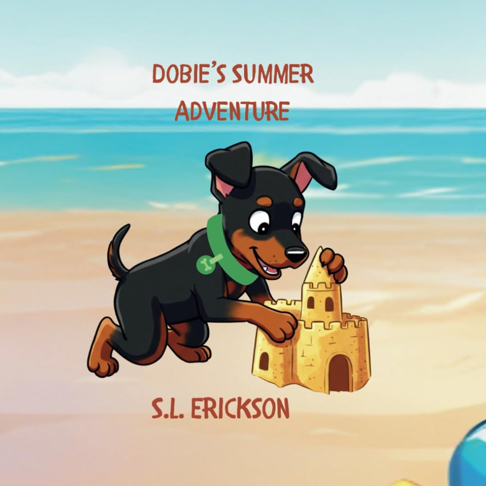 Dobie’s Summer Adventure: A puppy’s journey (Dobie’s Adventures)
