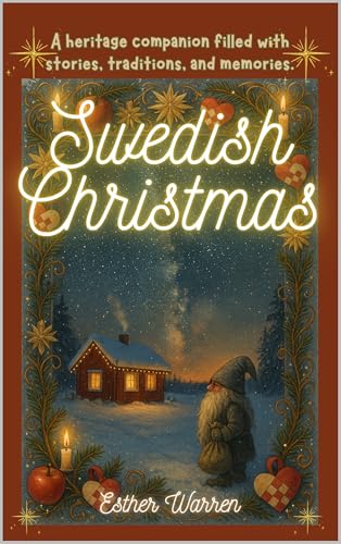 Swedish Christmas: A heritage companion filled with stories, traditions, and memories. (Tales of Memory)
