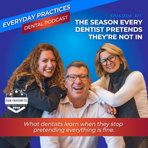 The Season Every Dentist Pretends They're Not In (E.311)