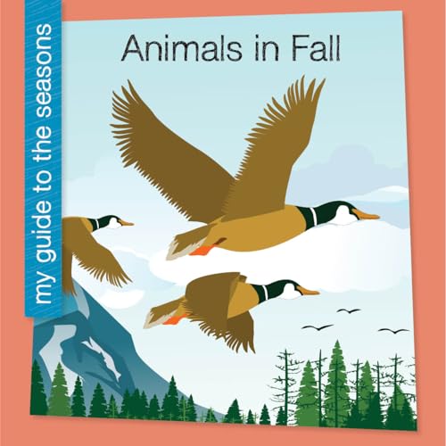 Animals in Fall (My Early Library: My Guide to the Seasons)