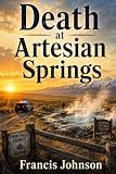 Death at Artesian Springs: A Terry Crow Mystery (Terry Crow Series)
