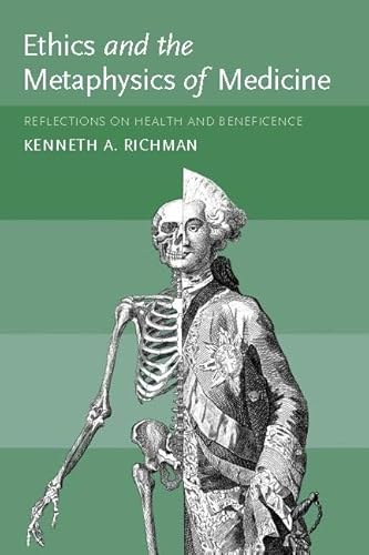 Ethics and the Metaphysics of Medicine: Reflections on Health and Beneficence (Basic Bioethics)