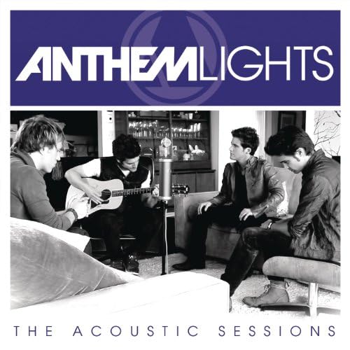 Play Anthem Lights The Acoustic Sessions by Anthem Lights on Amazon Music