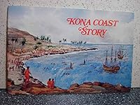 Kona coast story: Authentic information and pictures of the historical and modern Kona Coast of the island of Hawaii B0006YX82M Book Cover
