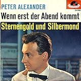  Peter Alexander - Wenn Erst Der Abend Kommt / Sternengold Und Silbermond - Polydor - 24 898