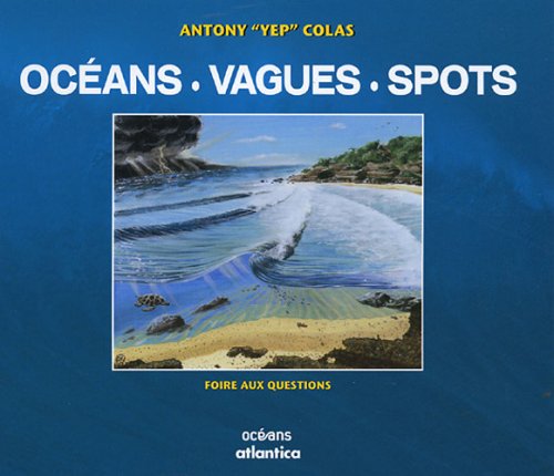 Océans, Vagues &amp; Spots : Foire aux questions