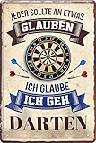 schilderkreis24 - Dart Blechschild - Jeder sollte an etwas glauben, ich glaube ich gehe Darten - 20x30cm - Lustiges Dekorationsschild für Dartfans