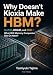 Why Doesn't Kioxia Make HBM?: NAND, DRAM, and SSD—What Will Memory Companies Bet On Next? (English Edition)