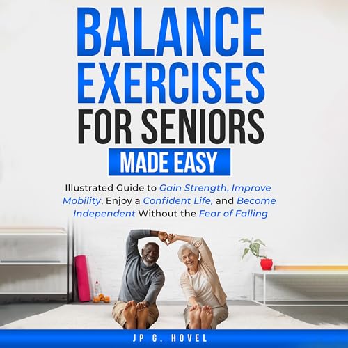 Balance Exercises for Seniors Made Easy by JP G. Hovel episode artwork