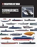 Weapons of War Submarines 1940-Present