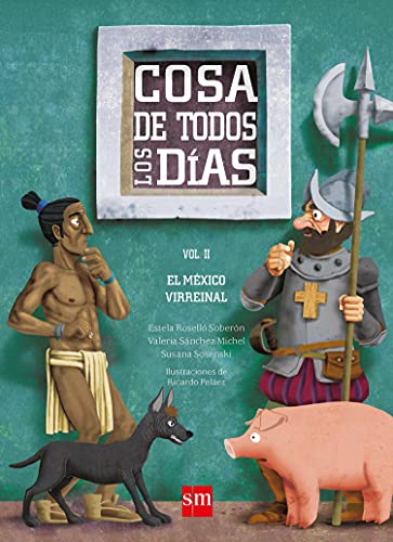 Cosa de todos los días (Vol. II): El México virreinal (Informativos nº 2) (Spanish Edition)