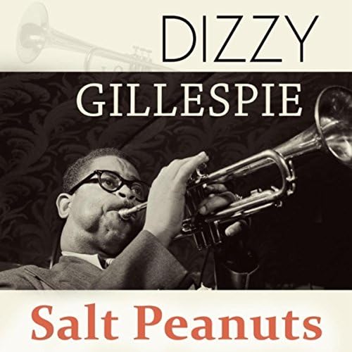 Salt Peanuts Dizzy Gillespie Sextet Digital Music