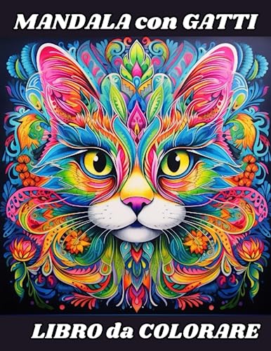 Mandala con Gatti - Libro rilassante e antistress da colorare per adulti - libro per amanti dei gatti - 30+ razze di gatti differenti da colorare