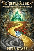 The Emerald Blueprint: The Wonderful Wizard of Oz B0GXLBRPWG Book Cover