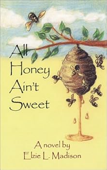 Hardcover All Honey Ain't Sweet Book