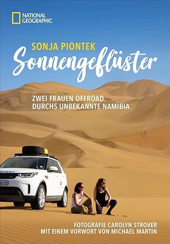 Reiseabenteuer: Sonnengeflüster. Zwei Frauen offroad durch Namibia. Eine unvergessliche Safarireise per Land Rover 4x4 durch Afrika. Mit berührenden ... Zwei Frauen offroad durchs unbekannte Namibia