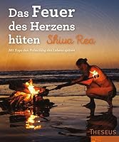 Das Feuer des Herzens hüten: Mit Yoga den Pulsschlag des Lebens spüren 3899019873 Book Cover