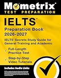 IELTS Preparation Book - IELTS Secrets Study Guide for General Training and Academic, Full-Length Practice Test, Step-by-Step Video Tutorials: [Includes Audio Links]