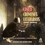 Cinco crímenes literarios: Frida y el Inspector Cantos