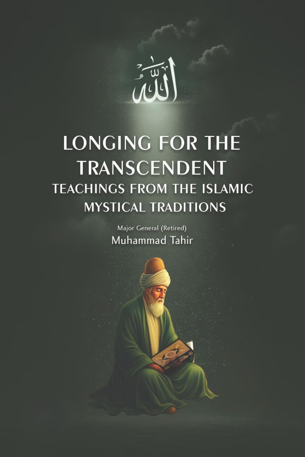 Longing for the Transcendent: Teachings from the Islamic Mystical Traditions