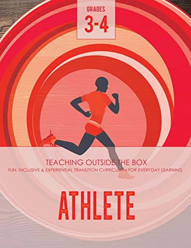 Athlete: Grades 3-4: Fun, inclusive & experiential transition curriculum for everyday learning (Athlete Curriculum)