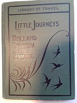 Little Journeys to Holland, Belgium and Denmark