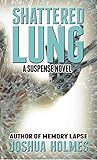 Shattered Lung