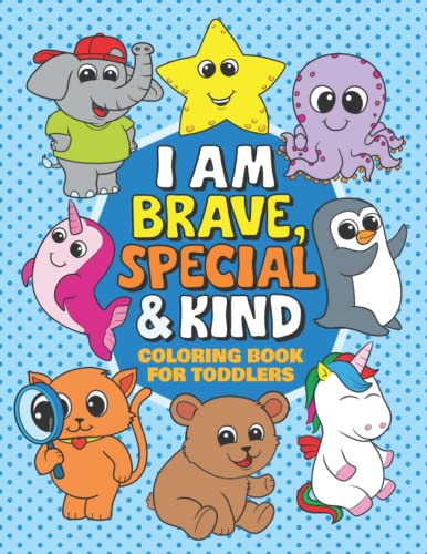 I Am Brave, Special & Kind Coloring Book for To... 1953429319 Book Cover