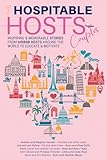 Hospitable Hosts: Couples Edition: Inspiring & Memorable Stories from Airbnb Hosts Around the World to Educate & Motivate