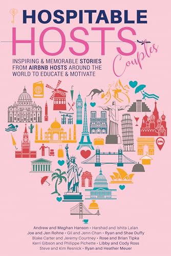 Hospitable Hosts: Couples Edition: Inspiring & Memorable Stories from Airbnb Hosts Around the World to Educate & Motivate