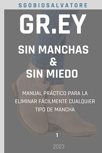 SIN MANCHAS & SIN MEDO MANUAL PRÁCTICO PARA LA ELIMINAR FÁCILMENTE CUALQUIER TIPO DE MANCHA (Spanish Edition)