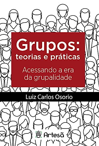 Grupos: Teoria e Práticas: Acessando a era da Grupalidade