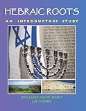 Hebraic Roots: An Introductory Study