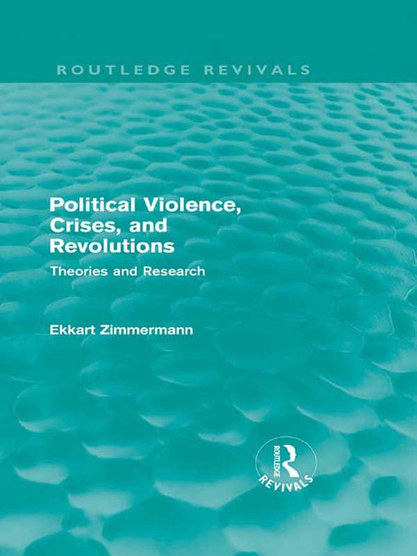 Political Violence, Crises and Revolutions (Routledge Revivals): Theories and Research      1st Edition, Kindle Edition