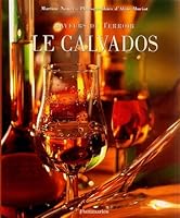 Saveurs du terroir : Le Calvados 2082007766 Book Cover