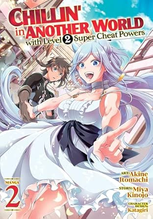 Chillin' in Another World with Level 2 Super Cheat Powers (Manga)...