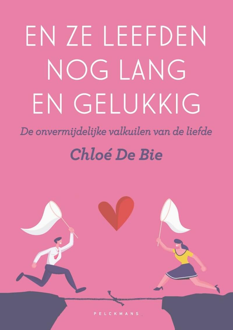 En ze leefden nog lang en gelukkig: de onvermijdelijke valkuilen van de liefde (Pelkmans)