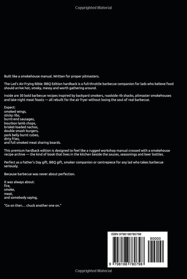 The Lad’s Air-Frying Bible: BBQ Edition: Operational Manual for Juicy, Tender Meat, Big Flavour and Proper Barbecue Food (The Lads Air Frying Bible Series) image 3